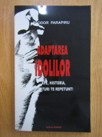 Teodor Parapiru - Adaptarea idolilor