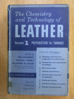 Anticariat: The Chemistry and Technology of Leather, volumul 1. Preparation for Tannage