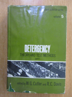 W. G. Cutler - Detergency, volumul 5, partea I. Theory and Test Methods