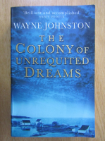 Wayne Johnston - The Colony of Unrequited Dreams