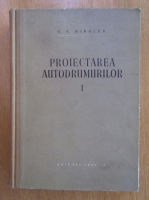 A. K. Birulea - Proiectarea autodrumurilor (volumul 1)
