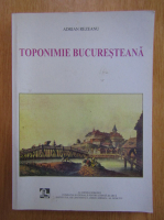 Adrian Rezeanu - Toponimie bucuresteana