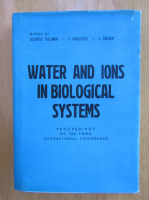 Alberte Pullman - Water and Ions in Biological Systems. Proceedings of the Third International Conference