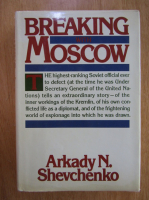 Arkady N. Shevchenko - Breaking with Moscow