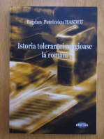 Bogdan Petriceicu Hasdeu - Istoria tolerantei religioase la romani (editie facsimil, 1868)