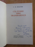 C. D. Zeletin - Calatorie spre transparenta (cu autograful autorului)