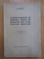 C. Marinescu - Jacques Basilicos le despote, prince de Moldavie, ecrivain militaire