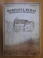 Calin Hoinarescu - Habitatul rural traditional prahovean