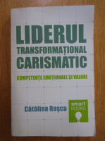 Catalina Rosca - Liderul transformational carismatic