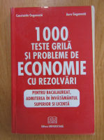 Constantin Gogoneata - 1000 teste grila si probleme de economie cu rezolvari