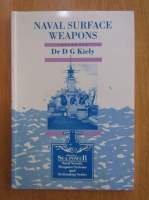 Anticariat: D. G. Kiely - Naval Surface Weapons (volumul 6)