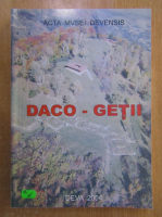 Daco-getii. 80 de ani de cercetari arheologice sistematice la cetatile dacice din Muntii Orastiei