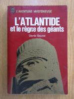 Denis Saurat - L'Atlantide et le regne des geants