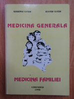Eugeniu Ilicea - Medicina generala. Curs de medicina familiei