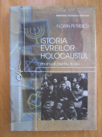 Florin Petrescu - Istoria evreilor Holocaustului