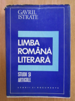 Gavril Istrate - Limba romana literara