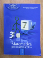 Ioan Balica - Matematica pentru clasa a VII-a (volumul 1)