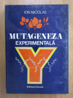 Ion Nicolae - Mutageneza experimentala