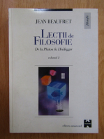 Jean Beaufret - Lectii de filosofie (volumul 2)
