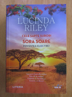 Lucinda Riley - Cele sapte surori. Sora Soare