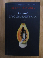 Megan Maxwell - Eu sunt Eric Zimmerman (volumul 2)