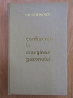 Mihai Ionescu - Confidente la marginea gazonului