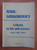 Anticariat: Radu Grigorovici - Criteria in Life and Science