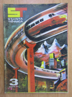 Revista Stiinta si Tehnica, anul XXIII, nr. 3, martie 1972