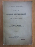 Anticariat: Stefan D. Grecianu - Viata lui Costandin Voda Brancoveanu (1906)