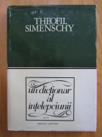 Theofil Simenschy - Un dictionar al intelepciunii (volumul 3)