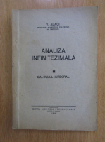 V. Alaci - Analiza infinitezimala, volumul 2. Calculul integral