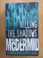 Anticariat: Val McDermid - Killing the Shadows