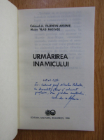 Valentin Arsenie - Urmarirea inamicului (cu autograful autorului)