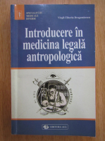 Virgil-Tiberiu Dragomirescu - Introducere in medicina legala antropologica