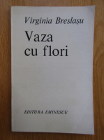 Virginia Breslasu - Vaza cu flori