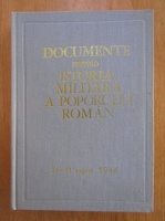 Al. Gh. Savu - Documente privind istoria militara a poporului roman, 23-31 august 1944 (volumul 1)