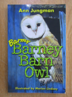 Anticariat: Ann Jungman - Barney Barn Owl