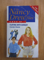 Carolyn Keene - The Nancy Drew Files. Flirting with Danger