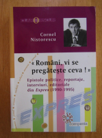 Cornel Nistorescu - Romani, vi se pregateste ceva