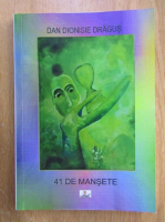 Dan Dionisie Dragus - 41 de mansete