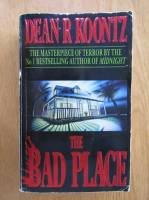 Dean R. Koontz - The Bad Place