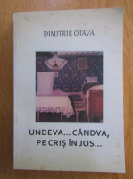 Dimitrie Otava - Undeva...candva, pe Cris in jos