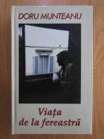 Anticariat: Doru Munteanu - Viata de la fereastra