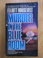 Elliott Roosevelt - Murder in the Blue Room