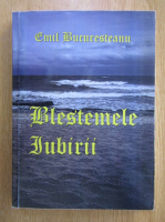 Anticariat: Emil Bucuresteanu - Blestemele iubirii