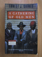 Ernest J. Gaines - A Gathering of Old Men