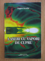Eugen Scarlat - Laseri cu vapori de cupru