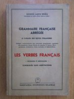 George Iancu Ghidu - Grammaire francaise abregee. Les verbes francais