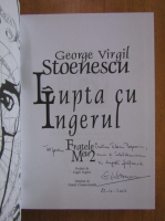 Anticariat: George Virgil Stoenescu - Lupta cu ingerul (cu autograful autorului)