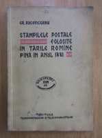 Gr. Racoviceanu - Stampilele postale folosite in Tarile Romane pana in anul 1881